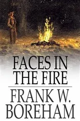 Book cover of Faces in the Fire by Frank W. Boreham
