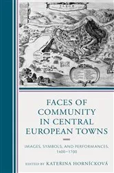 Book cover of Faces of Community in Central European Towns by Katerina Hornícková