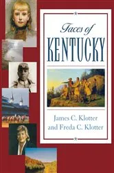 Book cover of Faces of Kentucky by James C. Klotter