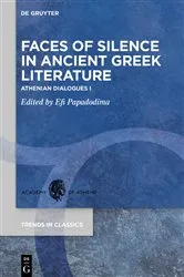 Book cover of Faces of Silence in Ancient Greek Literature by Efi Papadodima