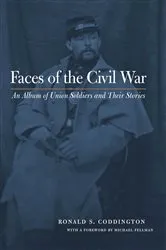 Book cover of Faces of the Civil War by Ronald S Coddington