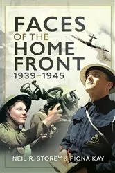 Book cover of Faces of the Home Front, 1939–1945 by Neil Storey