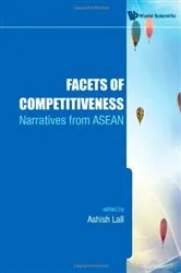 Book cover of Facets Of Competitiveness: Narratives From Asean by Ashish Lall