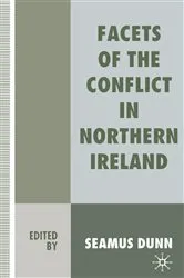 Book cover of Facets of the Conflict in Northern Ireland by Seamus Dunn