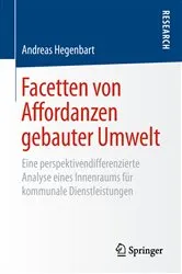 Book cover of Facetten von Affordanzen gebauter Umwelt by Andreas Hegenbart