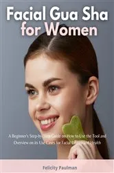 Book cover of Facial Gua Sha for Women by Felicity Paulman