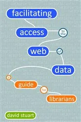 Book cover of Facilitating Access to the Web of Data by David Stuart