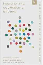 Book cover of Facilitating Counseling Groups by Chapman, III, John