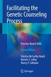 Book cover of Facilitating the Genetic Counseling Process (2nd ed.) by Patricia McCarthy Veach