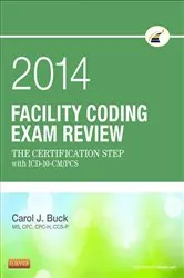 Book cover of Facility Coding Exam Review 2014 - E-Book by Buck MS, CPC, CCS-P, Carol J.