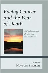 Book cover of Facing Cancer and the Fear of Death by Norman Straker