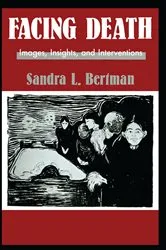 Book cover of Facing Death: Images, Insights, and Interventions by Sandra L. Bertman