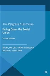 Book cover of Facing Down the Soviet Union by Kristan Stoddart