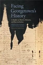 Book cover of Facing Georgetown's History by Adam Rothman