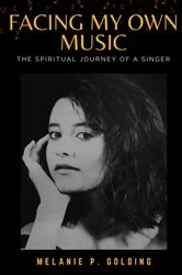 Book cover of Facing My Own Music by Padron Golding, Melanie,
