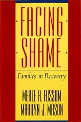 Book cover of Facing Shame: Families in Recovery by Merle A. Fossum