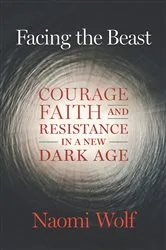 Book cover of Facing the Beast by Naomi Wolf