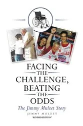 Book cover of Facing the Challenge, Beating the Odds by Jimmy Mulzet