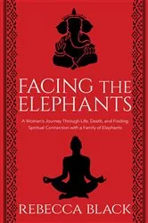 Book cover of Facing the Elephants by Black, Rebecca,