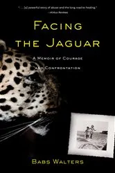 Book cover of Facing the Jaguar by Babs Walters