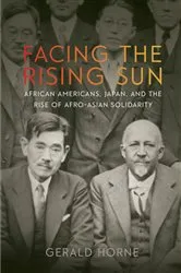 Book cover of Facing the Rising Sun by Gerald Horne