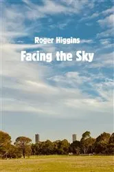 Book cover of Facing the Sky by Roger Higgins