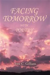Book cover of Facing Tomorrow with Poetry by Toni C. Gilliam