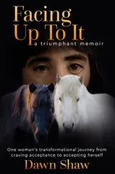Book cover of Facing Up to It (2nd ed.) by Dawn Shaw