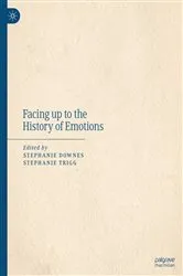 Book cover of Facing up to the History of Emotions by Stephanie Downes