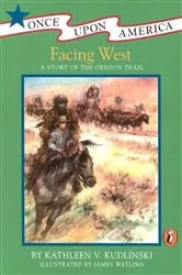 Book cover of Facing West by Kathleen V. Kudlinski