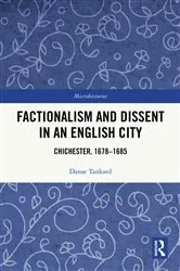 Book cover of Factionalism and Dissent in an English City by Danae Tankard