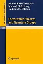 Book cover of Factorizable Sheaves and Quantum Groups by Roman Bezrukavnikov
