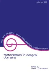 Book cover of Factorization in Integral Domains by Daniel Anderson