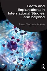 Book cover of Facts and Explanations in International Studies...and beyond by Patrick Thaddeus Jackson