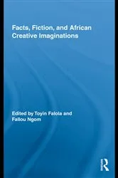 Book cover of Facts, Fiction, and African Creative Imaginations by Toyin Falola