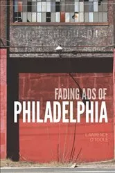 Book cover of Fading Ads of Philadelphia by Lawrence O'Toole