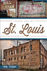 Book cover of Fading Ads of St. Louis by Wm. Stage