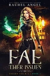 Book cover of Fae-ther Issues: A Why Choose YA/ New Adult Paranormal Urban Romance by Rachel Angel