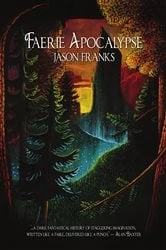 Book cover of Faerie Apocalypse by Jason Franks