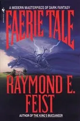 Book cover of Faerie Tale by Raymond E. Feist