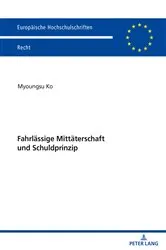 Book cover of Fahrlaessige Mittaeterschaft und Schuldprinzip by Myoungsu Ko