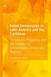Book cover of Failed Democracies in Latin America and the Caribbean by Christopher M. Brown