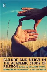 Book cover of Failure and Nerve in the Academic Study of Religion by William E. Arnal