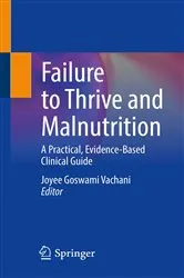 Book cover of Failure to Thrive and Malnutrition by Joyee Goswami Vachani