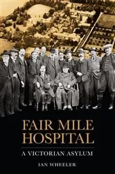 Book cover of Fair Mile Hospital by Ian Wheeler