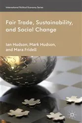 Book cover of Fair Trade, Sustainability and Social Change by I. Hudson