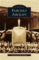 Book cover of Fairchild Aircraft by Frank Woodring