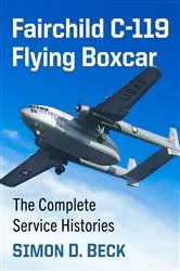 Book cover of Fairchild C-119 Flying Boxcar by Simon D. Beck