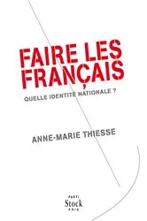 Book cover of Faire des Français by Anne-Marie Thiesse