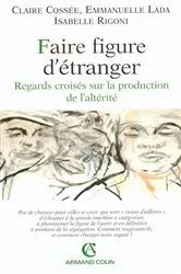 Book cover of Faire figure d'étranger by Claire Cossée